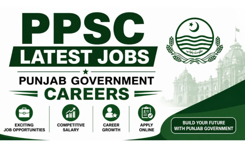PPSC Latest Jobs - Punjab Government Careers
