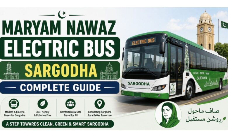 Maryam Nawaz Electric Bus Sargodha - Complete Guide